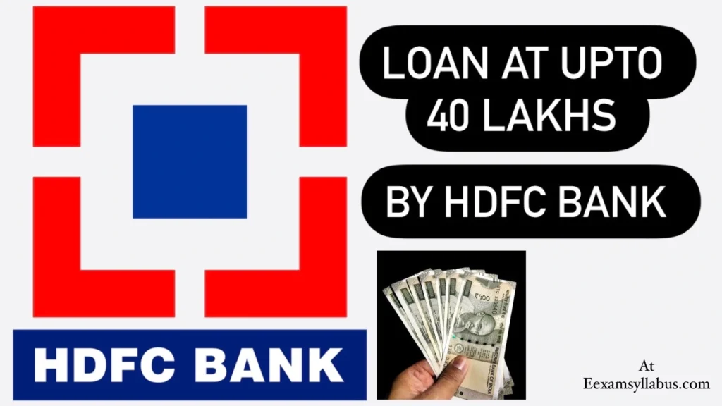 Hdfc Bank Loan At Upto 40 Lakhs Eexamsyllabus 0119